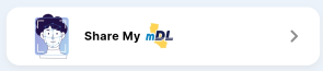 CA DMV Wallet Home screen's "Share My mDL" button, with an icon of a person's headshot on the left and a right-facing arrow on the far right.